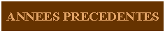 Zone de Texte: ANNEES PRECEDENTES